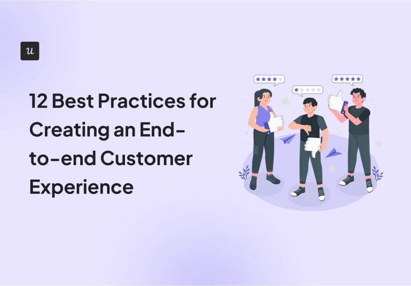 12 Best Practices for Creating an End-to-end Customer Experience