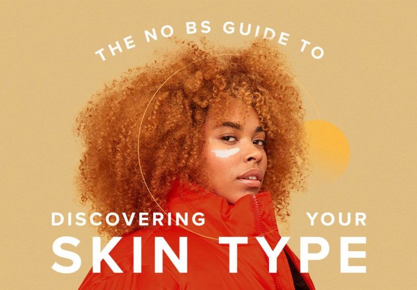 The No BS Guide to Discovering Your Real Skin Type